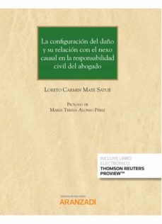configuración del daño y su relación con el nexo causal en la responsabilidad civil del abogado-loreto carmen mate satue-9788413905303