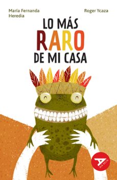 lo mas raro de mi casa-maria fernanda heredia-9788414046203