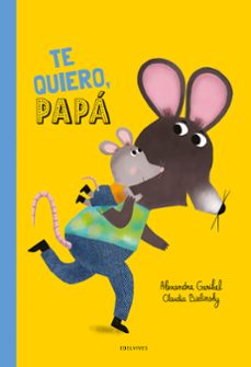 ¡te quiero, papa!-alexandra garibal-9788414063903