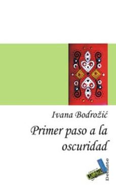 primer paso a la oscuridad-ivana borozic-9788415019503