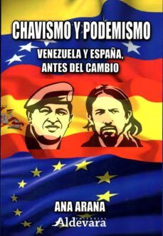 chavismo y podemismo: venezuela y españa, antes del cambio-ana arana-9788415363903