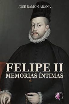 felipe ii: memorias intimas-9788415495703