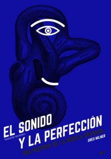 el sonido y la perfeccion-greg milner-9788415589303
