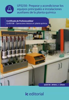(i.b.d.) quie0108 preparar y acondicionar los equipos principales e instal.  auxiliares de la planta quimica. operaciones basicas  en planta quimica-9788415670803