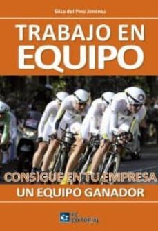 trabajo en equipo.consigue en tu empresa un equipo ganador (ebook)-elisa del pino-9788415683803