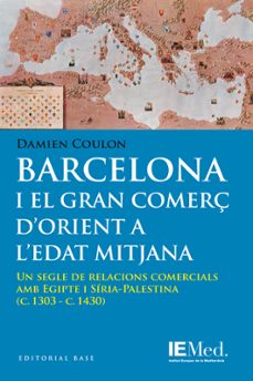 barcelona i el gran comerç d'orient a l'edat mitjana-damien coulon-9788415711803