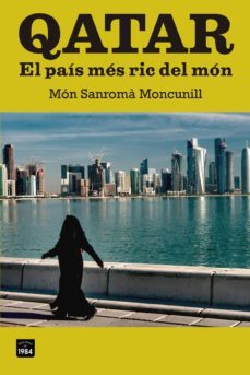 qatar: el pais mes ric del mon-mon sanroma moncunill-9788415835103