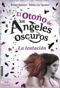 el otoño de los angeles oscuros: la tentacion-kristy spencer-9788415854203