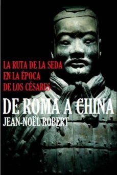 de roma a china: la ruta de la seda en la epoca de los cesares-9788416128303