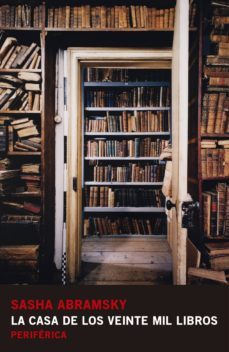 la casa de los veinte mil libros-sasha abramsky-9788416291403