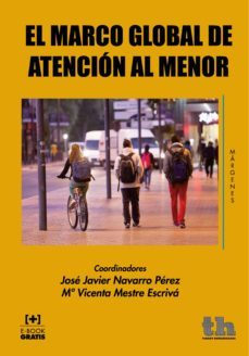 el marco global de atencion al menor (ebook)-jose javier navarro perez-9788416349203