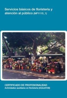 servicios basicos de floristeria y atencion al publico (mf1115_1)-9788416424603