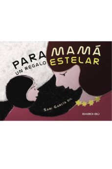 para mama un regalo estelar-sari garcia gil-9788416484003