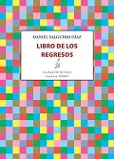 libro de los regresos-daniel salguero diaz-9788416682003