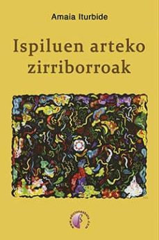 ispiluen arteko zirriborroak-amaia iturbide-9788416809103