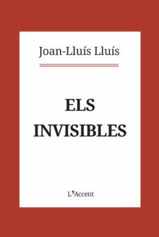 els invisibles-joan lluis lluis-9788416853403