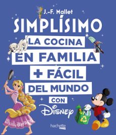 simplisimo: la cocina en familia + facil del mundo con disney-jean francois mallet-9788416857203
