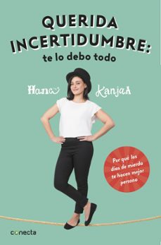 querida incertidumbre: te lo debo todo-hana kanjaa-9788416883103