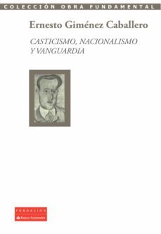 casticismo, nacionalismo y vanguardia (ebook)-ernesto gimenez caballero-9788416950003