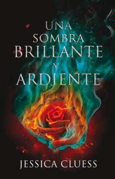 una sombra brillante y ardiente-jessica cluess-9788417036003