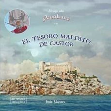 el tesoro maldito del castor (el viejo sabio papa luna en)-jesus g. maestro-9788417050603