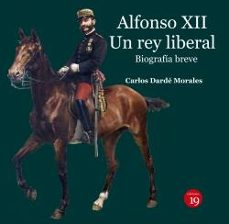 alfonso xii. un rey liberal-carlos darde morales-9788417280703