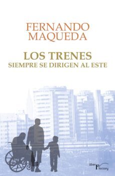 los trenes siempre se dirigen al este (ebook)-fernando maqueda lopez-9788417707903