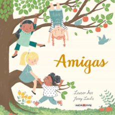 amigas. un premiado album ilustrado basado en la amistad de ana, carla, indira y alicia-lauren ace-jenny lovlie-9788417708603