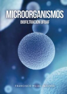 microorganismos/biofiltracion ufbaf-francisco mujal tasende-9788417715403