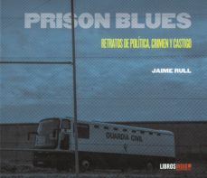 prison blues: relatos de politica, crimen y castigo-jamie rull-9788417721503