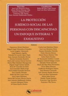 la proteccion juridico-social de las personas con discapacidad. un enfoque integral y exhaustivo-jose luis monereo perez-9788417789503