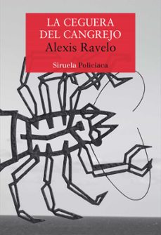 la ceguera del cangrejo-alexis ravelo-9788417860103