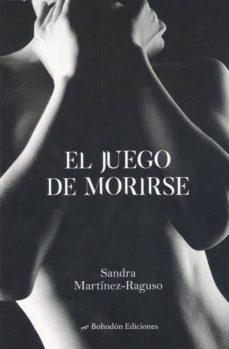 el juego de morirse-sandra martinez raguso-9788417885403