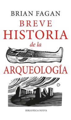 breve historia de la arqueologia-brian fagan-9788417893903
