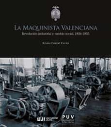 la maquinista valenciana. revolucion industrial y cambio social, 1834-1955-susana climent viguer-9788417900403