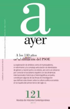 ayer 121: a los 140 años de la fundacion del psoe-aurelio marti bataller-9788417945503