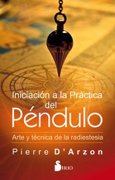 iniciacion a la practica del pendulo.-pierre d arzon-9788418000003