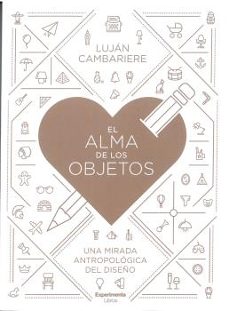 el alma de los objetos: una mirada antropologica del diseño-lujan cambariere-9788418049903