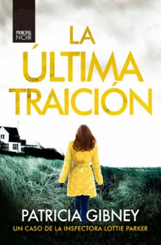 la ultima traicion (serie lottie parker 6)-patricia gibney-9788418216503