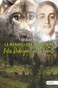maravillosa infancia de felix rodriguez de la fuente,la-miguel pou-9788418460203