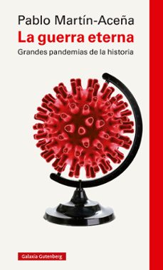 la guerra eterna: grandes pandemias en la historia-9788418526503