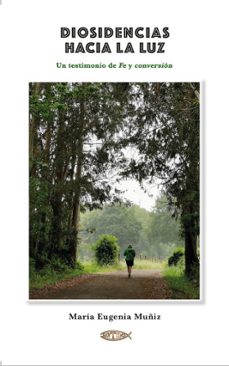 diosidencias hacia la luz (ebook)-maria eugenia muñiz-9788418631603