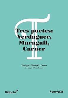 tres poetes: verdaguer, maragall, carner (lectures punt volat) (cat)-9788418695803