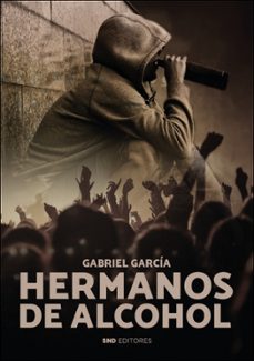 hermanos de alcohol-gabriel garcia hernandez-9788418816703