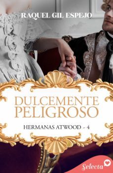 dulcemente peligroso (hermanas atwood 4) (ebook)-raquel gil espejo-9788418995903