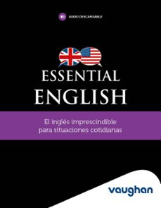 essential english: el inglés imprescindible para situaciones cotidianas-9788419054203