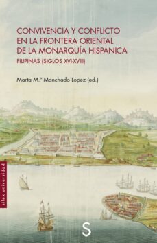 convivencia y conflicto en la frontera de la monarquia hispanica-marta maria manchado lopez-9788419077103