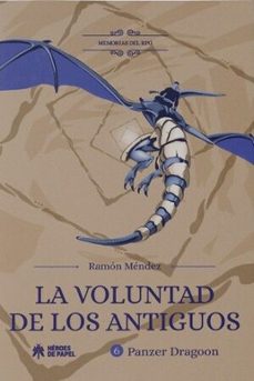 memorias del rpg: la voluntad de los antiguos. panzer dragoon-ramon mendez-9788419084903