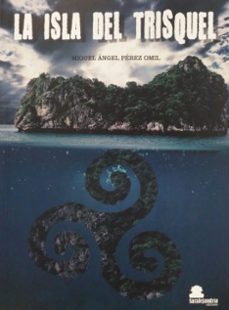 la isla del trisquel-miguel angel perez omil-9788419104403