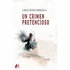 un crimen pretencioso-carlos reyero hermosilla-9788419159403